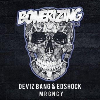 Deviz Bang & EdShock – MRGNCY