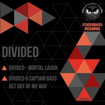 Divided & Captain Bass – Get out of My Way / Mortal Laugh