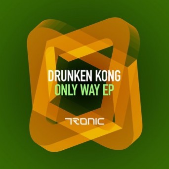 Drunken Kong – Only Way EP