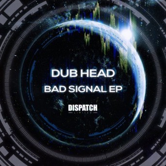 Dub Head – Bad Signal EP