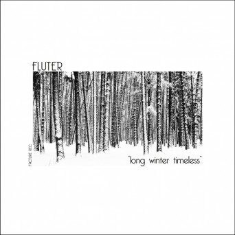 Fluter – Long Winter Timeless