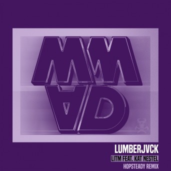 LUMBERJVCK – LITM (Hopsteady Remix)