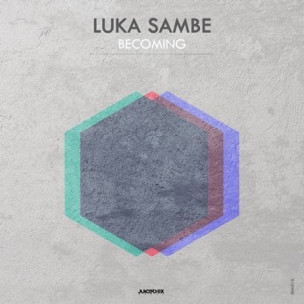 Luka Sambe – Becoming