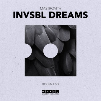 Mastrovita – Invsbl Dreams