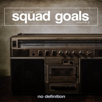 No Definition: Squad Goals, Vol. 2