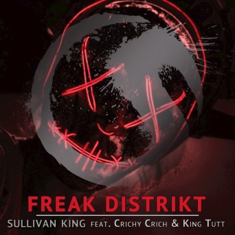 Sullivan King – Freak Distrikt (feat. Crichy Crich & King Tutt)