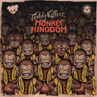 Teddy Killerz – Monkey Kingdom