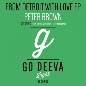 Peter Brown – From Detroit With Love EP
