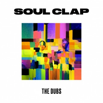 Soul Clap – The Dubs