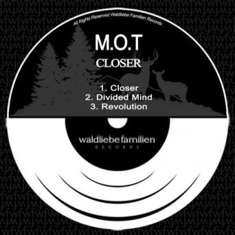 M.O.T – Closer