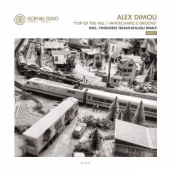 Alex Dimou – Top Of The Hill / Whitechapel’s Groove