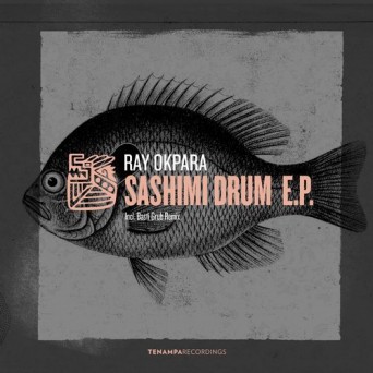 Ray Okpara – Sashimi Drum EP