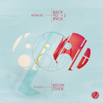 Kevin Over, And.Id & William Djoko – Mobilee Back to Back Pt. 2