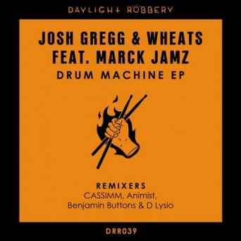 Marck Jamz, Josh Gregg, Wheats – Drum Machine EP