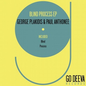 Paul Anthonee, George Plakidis – Blind Process Ep