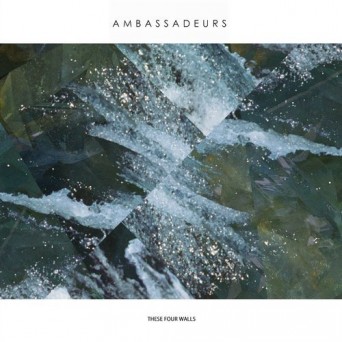 Ambassadeurs – These Four Walls