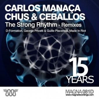 Chus & Ceballos, Carlos Manaca – The Strong Rhythm – Remixes