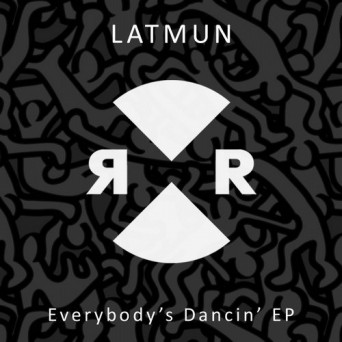 Latmun – Everybody’s Dancin’ EP