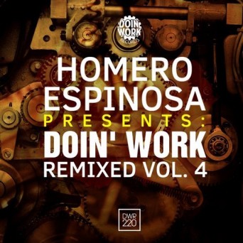 Homero Espinosa – DOIN’ WORK Remixed Vol. 4