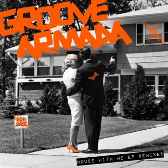 Groove Armada, Parris Mitchell – House With Me EP Remixes