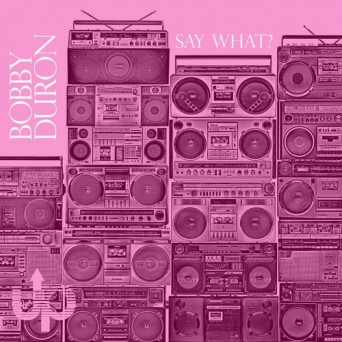 Bobby Duron – Say What