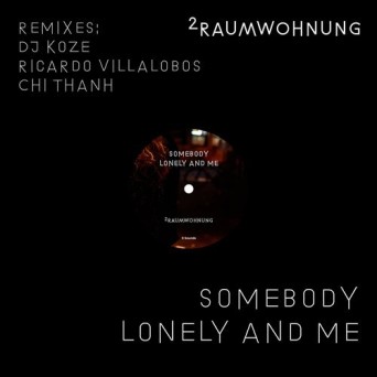 2Raumwohnung – Somebody Lonely and Me (Remixes)