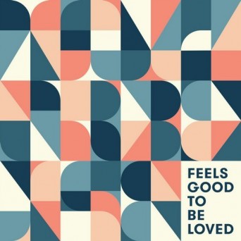 Taylor Bense – Feels Good To Be Loved