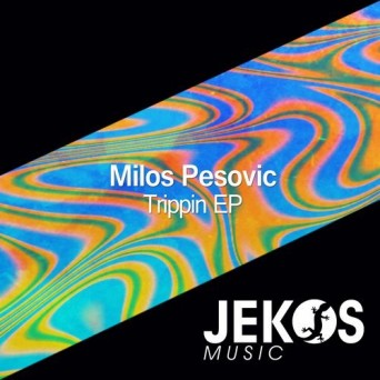 Milos Pesovic – Trippin