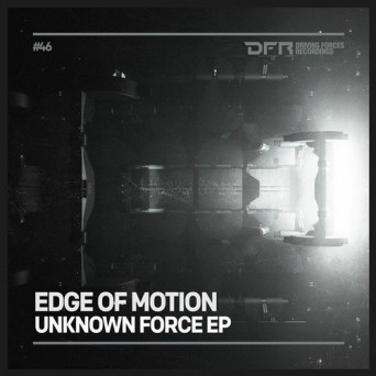 Edge Of Motion – Unknown Force EP