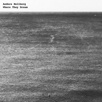 Anders Hellberg – Where They Dream