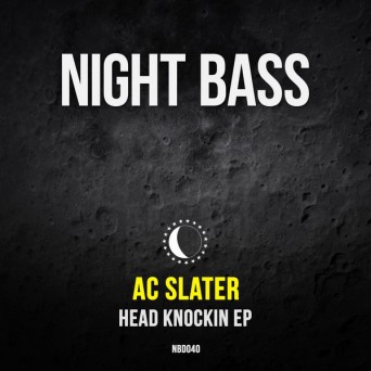 AC Slater – Head Knockin EP