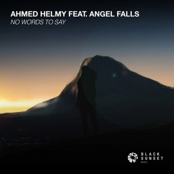 Ahmed Helmy ft. Angel Falls – No Words To Say