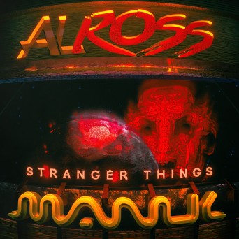 Al Ross & Manuk – Stranger Things