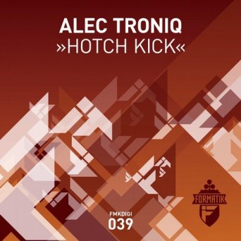 Alec Troniq – Hotch Kick