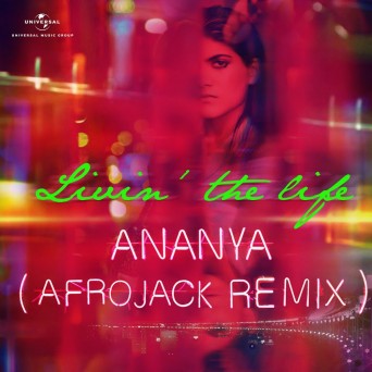Ananya Birla – Livin’ The Life (Afrojack Remix)
