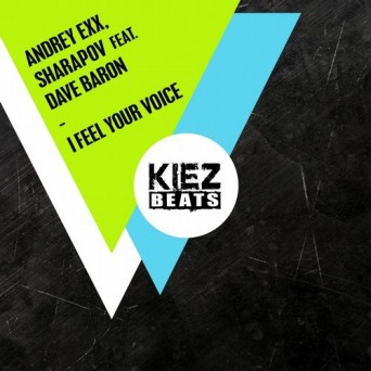 Andrey Exx, Sharapov – I Feel Your Voice (feat. Dave Baron)