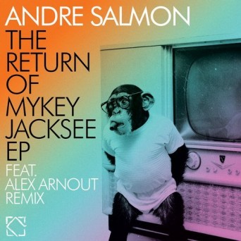 Andre Salmon – The Return Of Mykey Jacksee EP