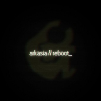 Arkasia – Reboot