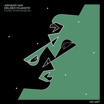 Armand Van Helden & ANOTR – Funk Phenomena