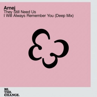 Arnej – They Still Need Us / I Will Always Remember You