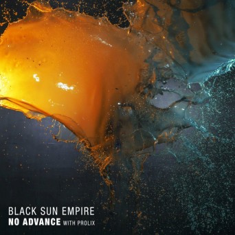 Black Sun Empire & Prolix – No Advance