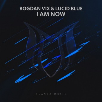 Bogdan Vix & Lucid Blue – I Am Now