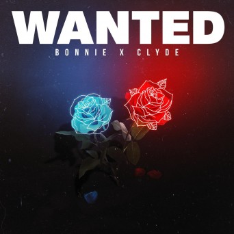 Bonnie X Clyde – Wanted EP