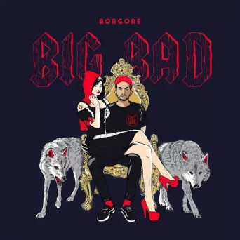 Borgore – Big Bad