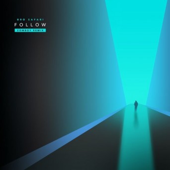 Bro Safari – Follow (Zomboy Remix)