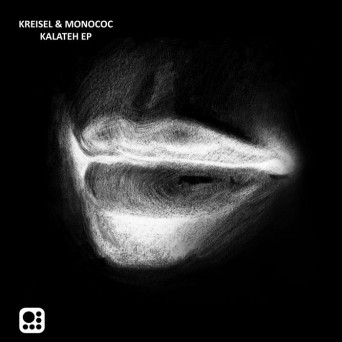 Kreisel & Monococ – Kalateh EP