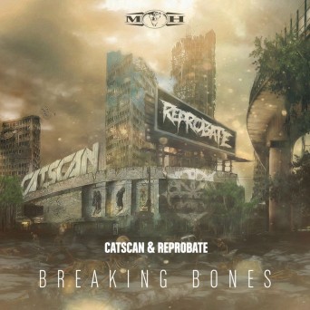 Catscan & Reprobate – Breaking Bones