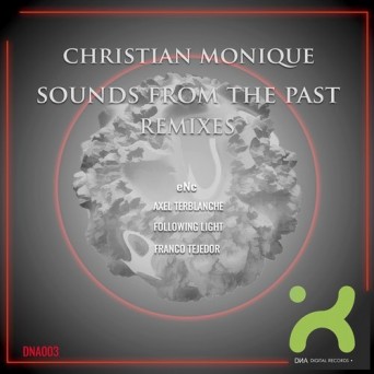 Christian Monique – Sounds From the Past (The Remixes)