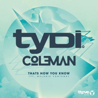 tyDi & Col3man – That’s How You Know (feat. Melanie Fontana)
