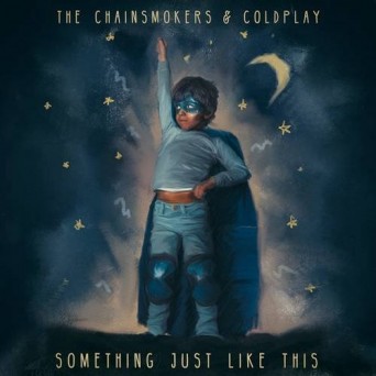 Coldplay & The Chainsmokers – Something Just Like This